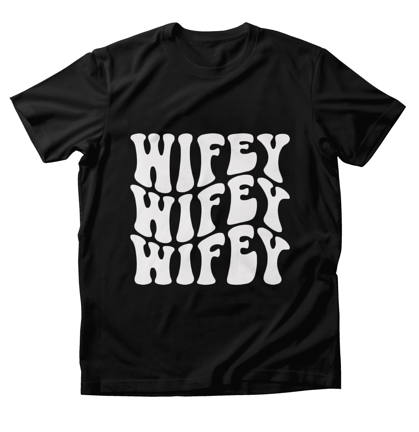 Wifey Wifey Wifey Shirt (Black)